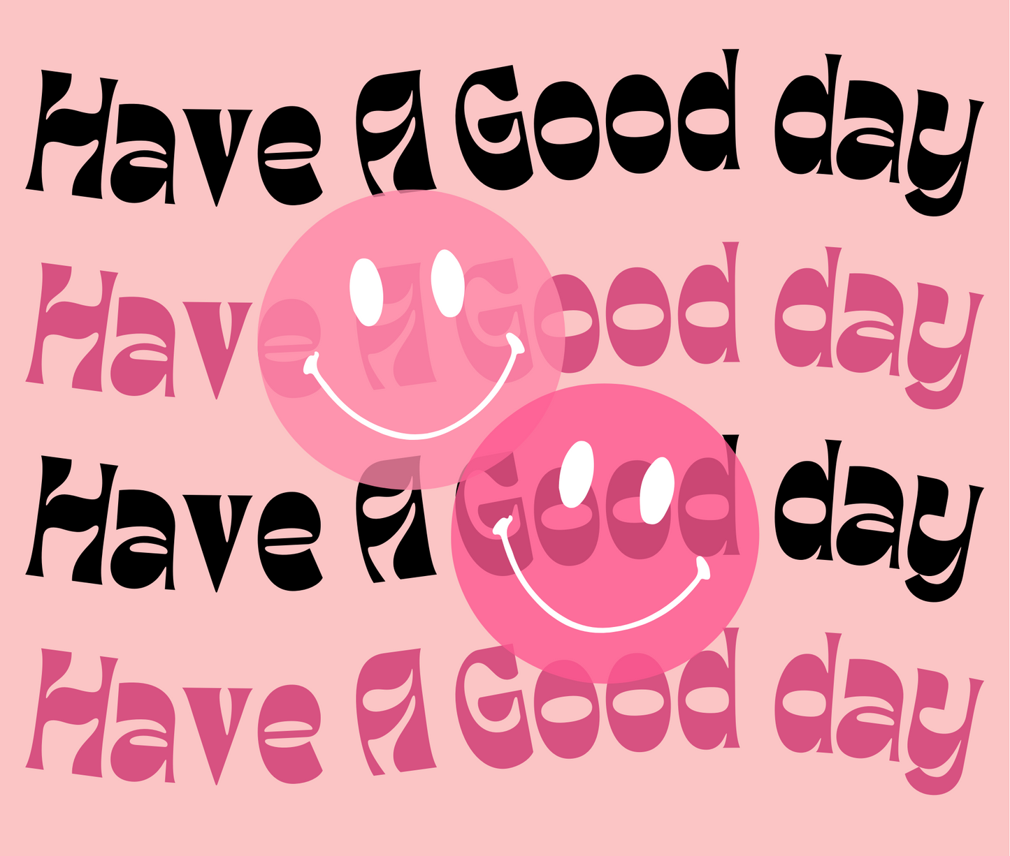 Have A Good Day 20oz Tumbler